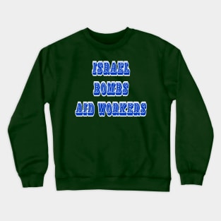 Israel Bombs Aid Workers - 03-13-24 - Israel Bombs Aid Lines - Double-sided sided Crewneck Sweatshirt